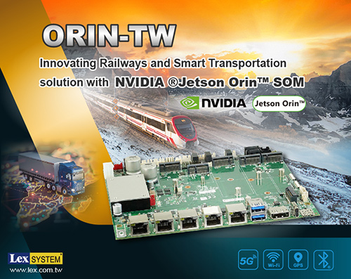 ORIN-TW - Innovating Railways and Smart Transportation solution with NVIDIA &reg;Jetson Orin&trade; SOM